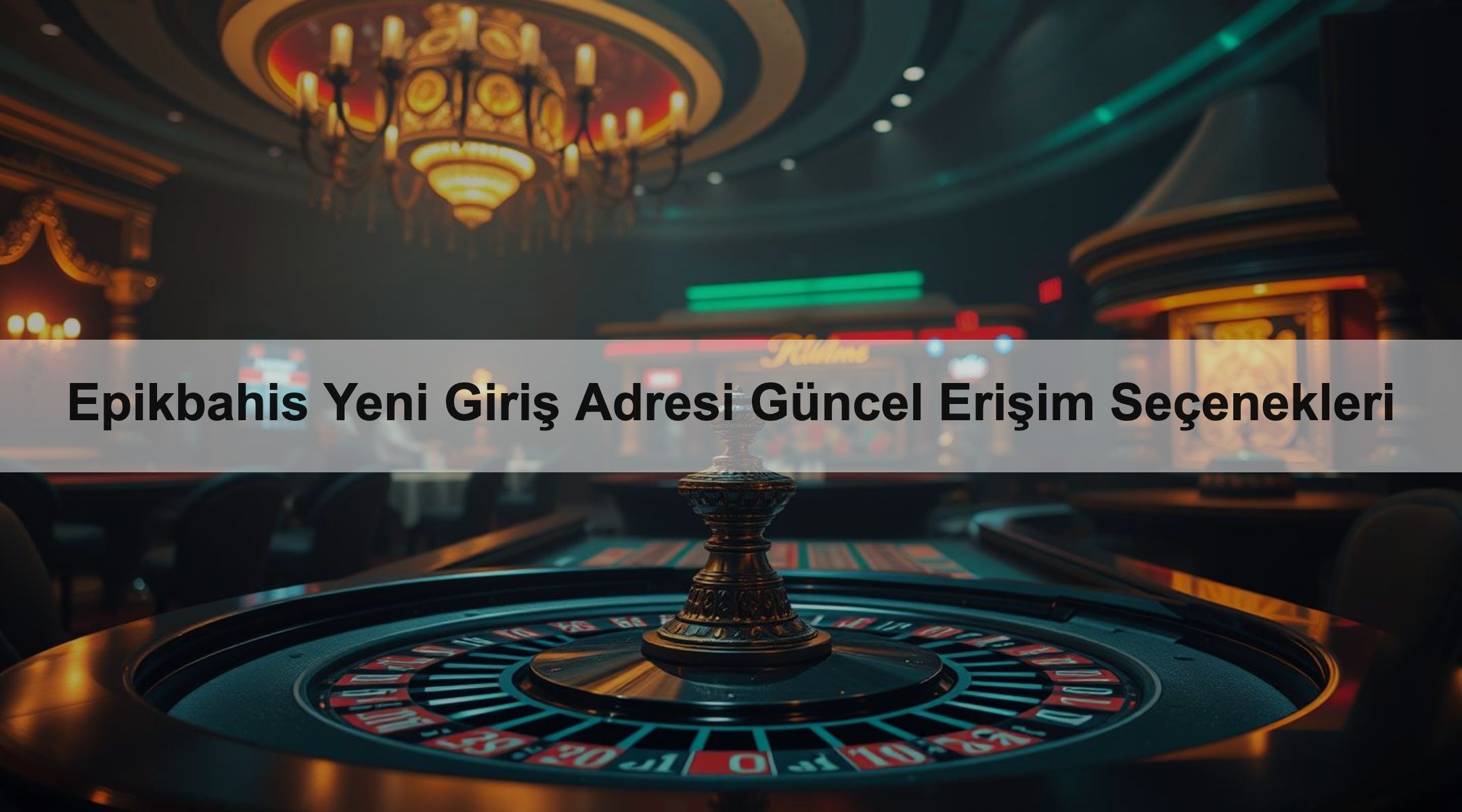 Epikbahis Yeni Giriş Adresi Güncel Erişim Seçenekleri 1 Epikbahis Yeni Giriş Adresi Güncel Erişim Seçenekleri